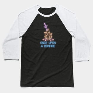 Once Upon a Bonfire Baseball T-Shirt